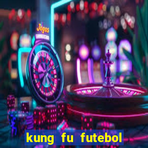 kung fu futebol clube download dublado